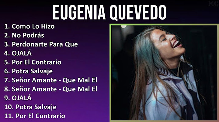 Eugenia Quevedo 2024 MIX Nuevas Canciones - Como Lo Hizo, No Podrás, Perdonarte Para Que, OJALÁ