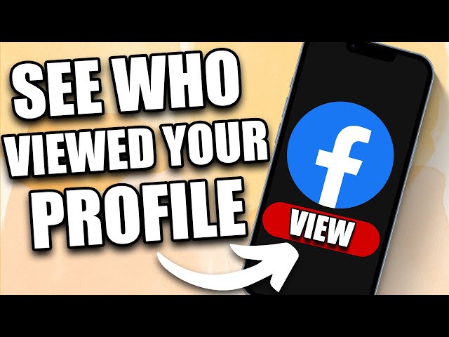 How to See Who Viewed Your Facebook Profile (2024) class=