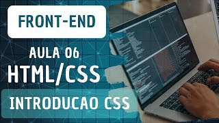 Aula 06 - HTML | CSS | Javascript | Iniciantes e Aspirantes a DEV - FRONT-END