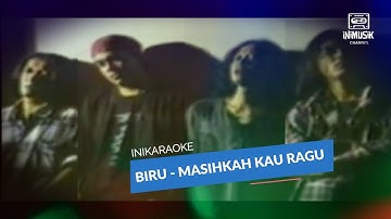 IniKaraoke | Biru - Masihkah Kau Ragu