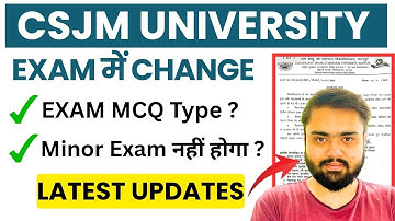 CSJMU Exam 2025 Latest Update🔥|BA, BSC, BCOM Minor Update|CSJMU 1st, 3rd, 5th Semester Update