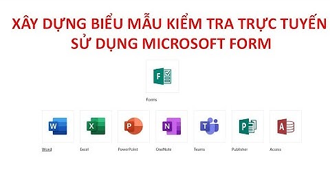 TẠO BÀI KIỂM TRA TRỰC TUYẾN SỬ DỤNG BIỂU MẪU MICROSOFT FORM || KIẾN THỨC ONLINE