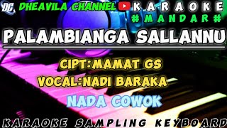 PALAMBIANGA SALLANNU-NADI BARAKA | KARAOKE MANDAR LIRIK NADA COWOK