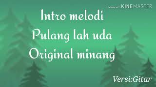 Intro Melodi Pulanglah Uda Original Minang