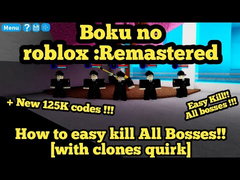 How To Easy Kill All Bosses New 125k Codes Boku No Roblox Remastered Youtube - new clones quirk boku no roblox remastered youtube