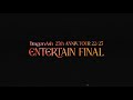 LIVE Blu-ray&amp;DVD『25th ANNIV. TOUR 22/23 ~ ENTERTAIN ~ FINAL』 Teaser