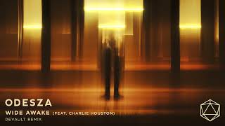 ODESZA - Wide Awake (feat. Charlie Houston) - Devault Remix - Official Audio