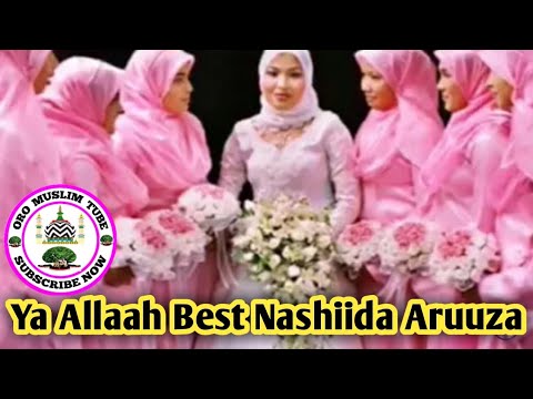 Best Nashiidaa Aruuza afaan oromoo Ya Allaah 2019