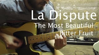 La Dispute - The Most Beautiful Bitter Fruit Guitar Tutorial