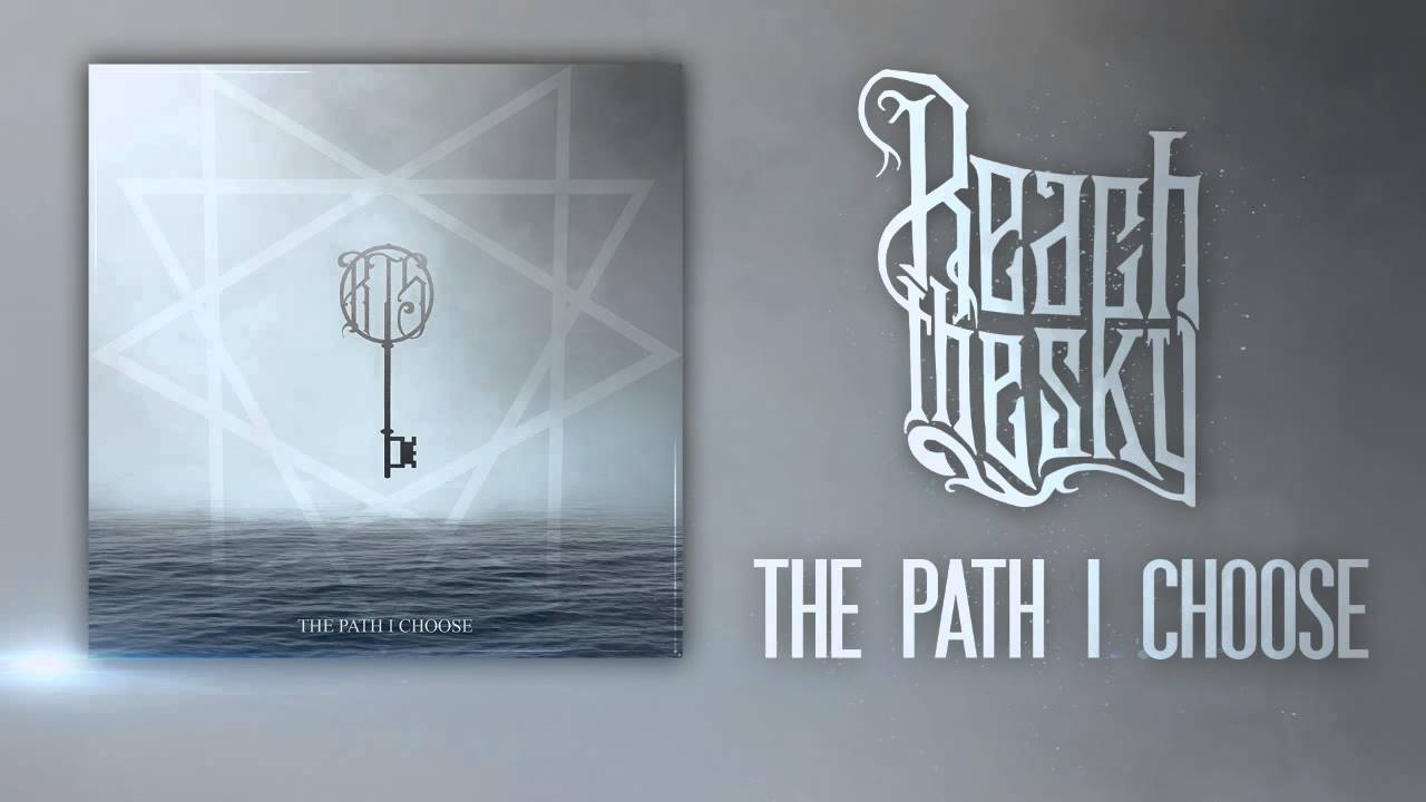 Reach The Sky - The Path I Choose