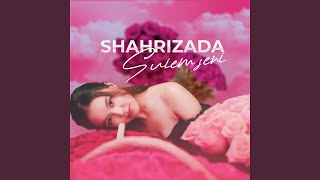 Suiem seni - Shahrizada