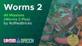 UKSG Green '23 | Worms 2 | All Missions (Worms 2 Plus) | RuffledBricks | 1:51:06