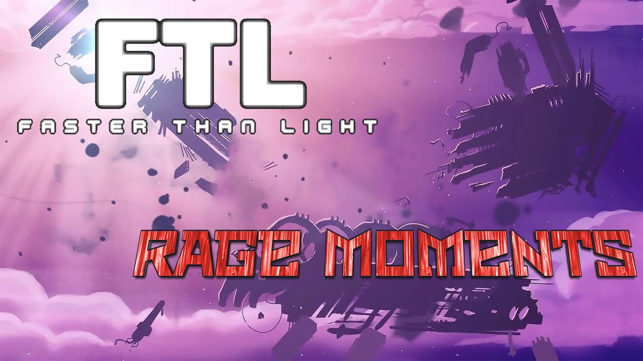 Rage Moments - FTL: Faster Than Light - YouTube