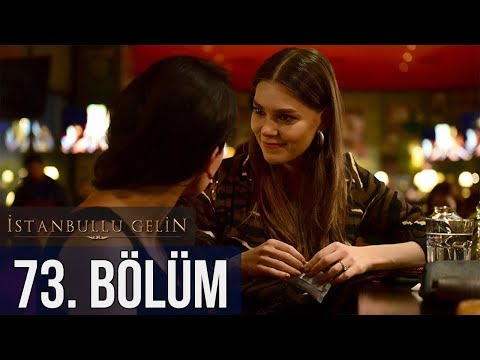 İstanbullu Gelin 73. Bölüm