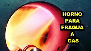 Como Hacer Horno Para Fragua A Gas....