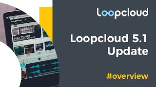 Loopcloud 51 | Find Inspiration Faster