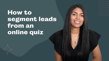 How to Segment Leads from an Online Quiz
