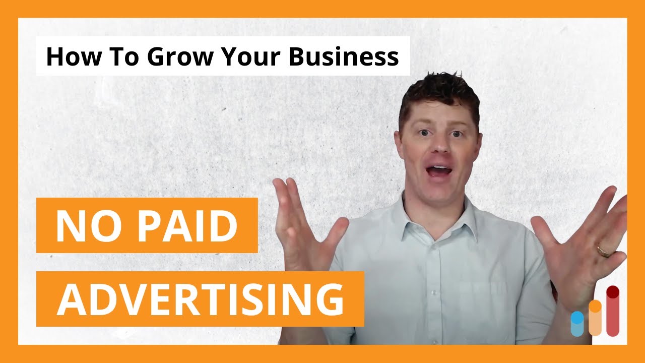 How to Grow Your Business Without Spending a Dime on Advertising - YouTube