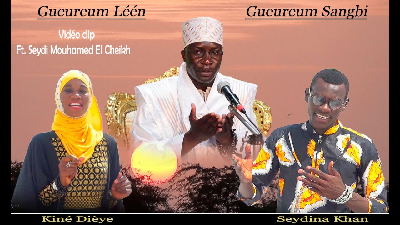 Clip Gueureum Léén Seydi Mouhamed El Cheikh | Seydina Khan |  Kiné Dièye.