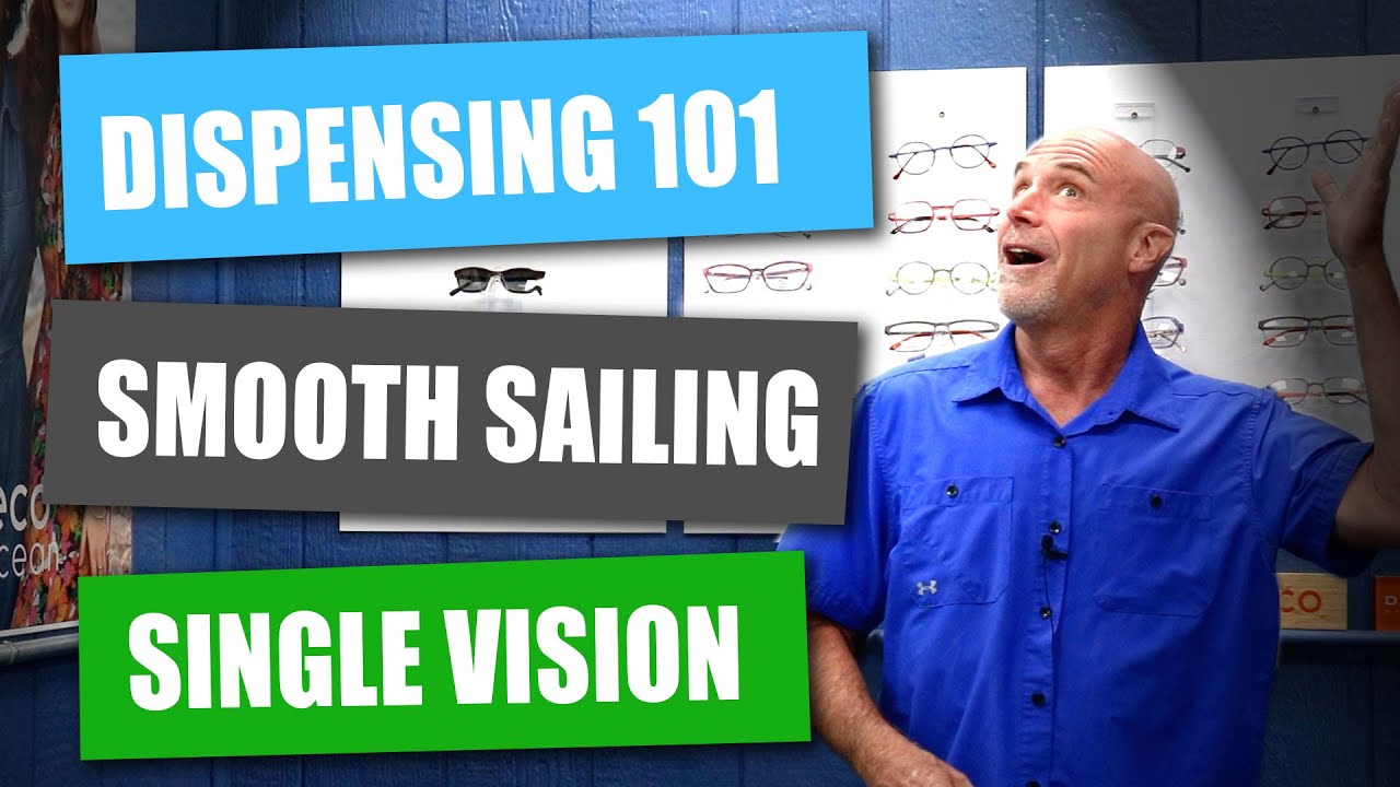 Dispensing 101 Dispensing a ProblemFree Single Vision Pair of