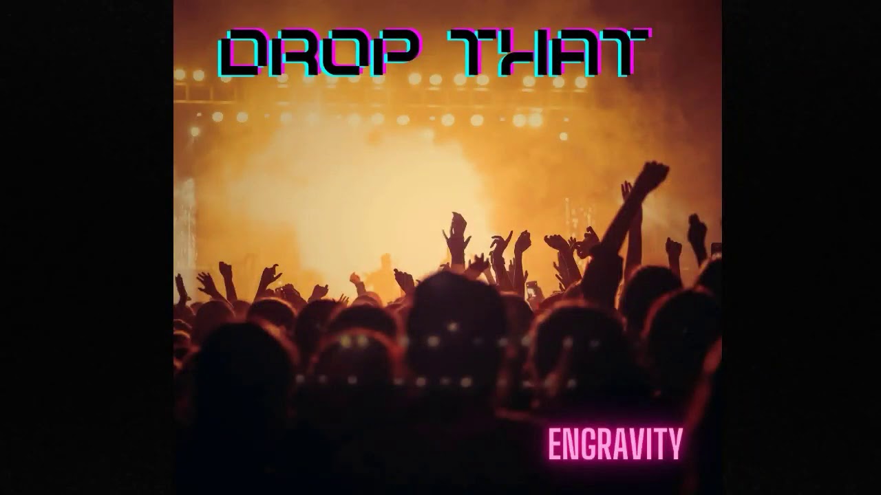 Drop That ~Engravity