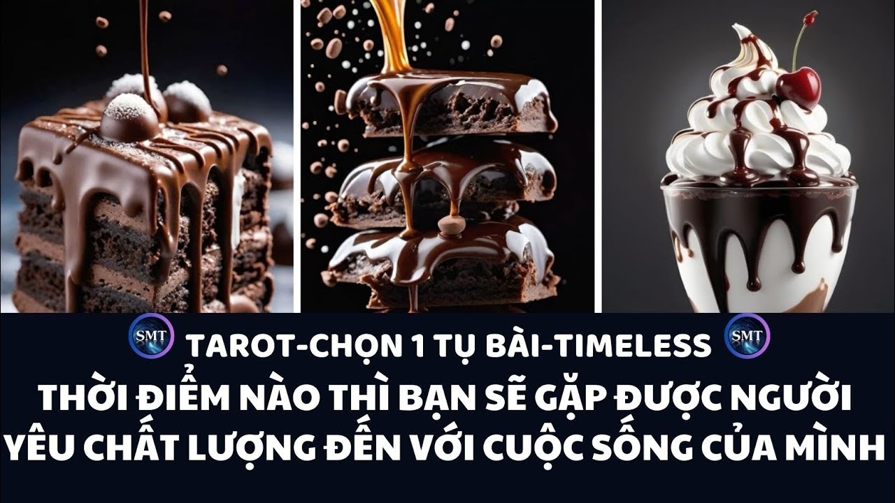 Chọn tụ bài: THỜI ĐIỂM NÀO THÌ BẠN GẶP ĐƯỢC NGƯỜI YÊU CHẤT LƯỢNG ĐẾN VỚI CUỘC SỐNG? (TIMELESS)