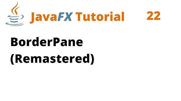 JavaFX Tutorial 22 - BorderPane (Remastered)
