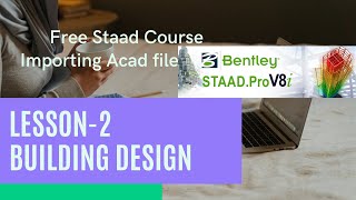 Free Staad Pro Course | Building Design | Lesson No-2 | Importing Acad drawing to Staad Pro V8i