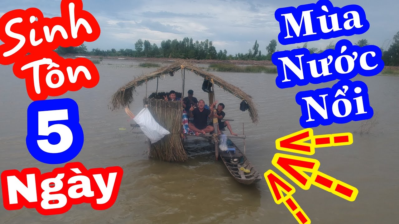 TXTV - Thánh Xàm Thử Thách Sinh Tồn 5 Ngày Săn Bắt Mùa Nước Nổi