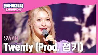 수안(SWAN) - Twenty (Prod. 정키) l Show Champion l EP.484