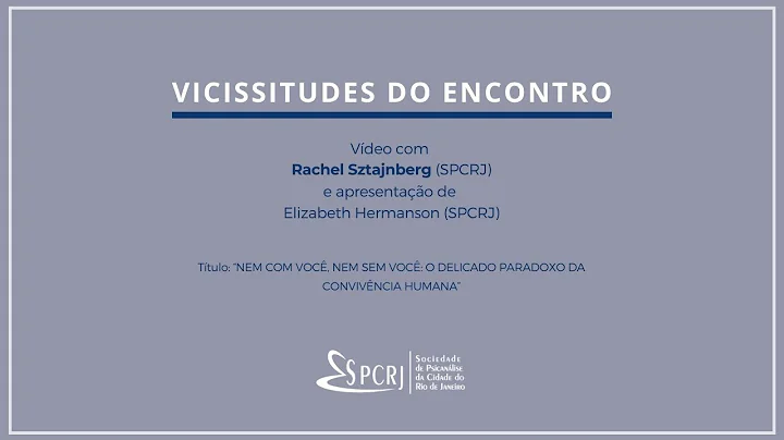 Vdeo com Rachel Sztajnberg (SPCRJ) e apresentao El...