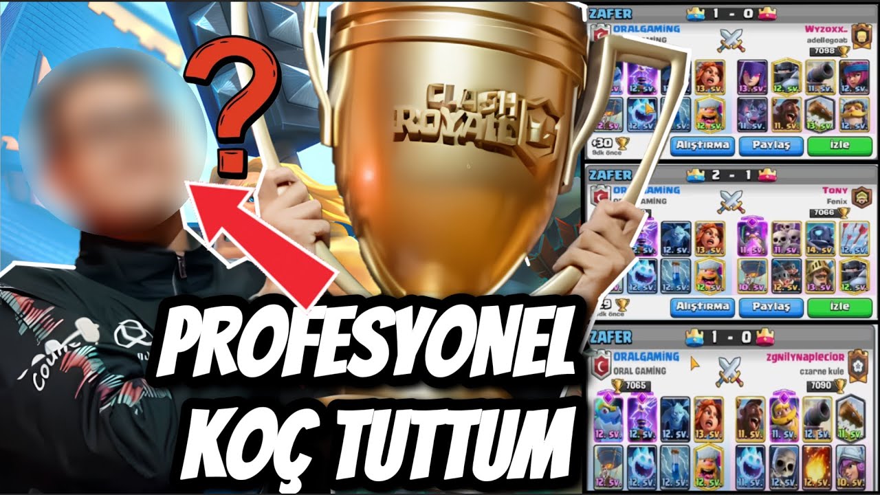 CLASH ROYALE'DE PROFESYONEL KOÇ TUTTUM !