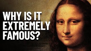 The Reason Why Mona Lisa Is Very Well Known - Noah Charney