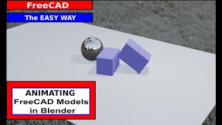 Creating FreeCAD assemblies and animations in Blender