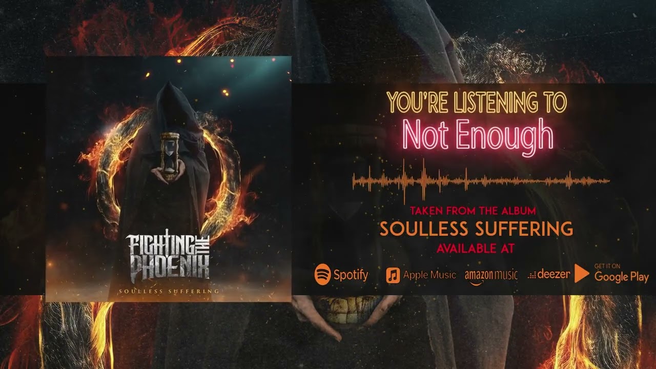 Watch Fighting the Phoenix - Not Enough (Streaming Video) on YouTube Watch Fighting the Phoenix - Not Enough (Streaming Video) on YouTube