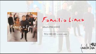 Video thumbnail of "Família Lima - Teu beijo"