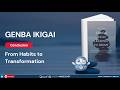 Genba Ikigai | Conclusion | From Habits to Transformation