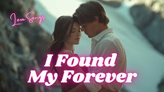 Beautiful Love Song 🎵 I Found My Forever (Lyrics Video) ❤️ | Soulful Romantic Ballad 2025