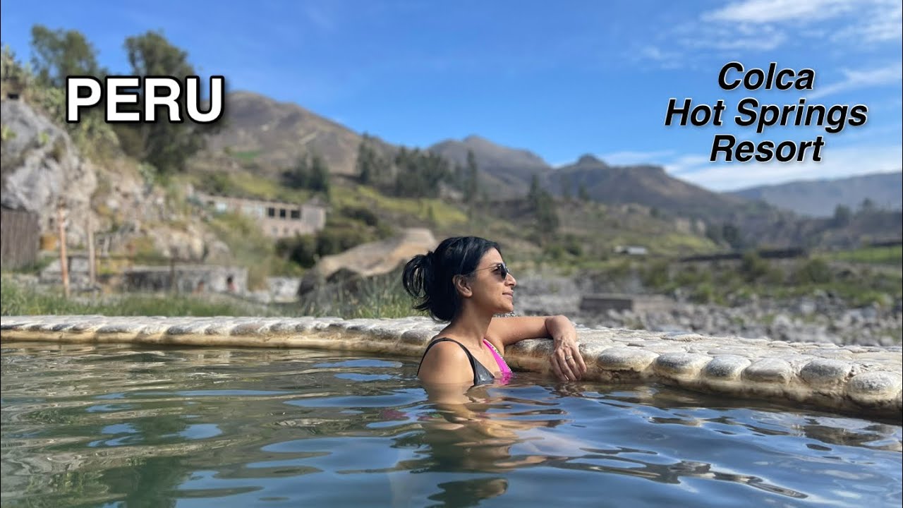 Peru Day 7 - Colca Hot Springs Resort