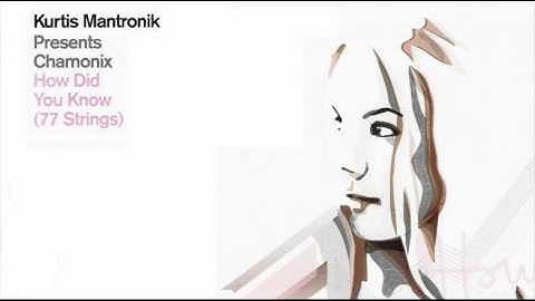 Kurtis Mantronik Pres. Chamonix - How Did You Know (77 Strings Vocal Mix)