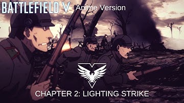 Battlefield V Anime  - Chapter 2: Lightning Strikes