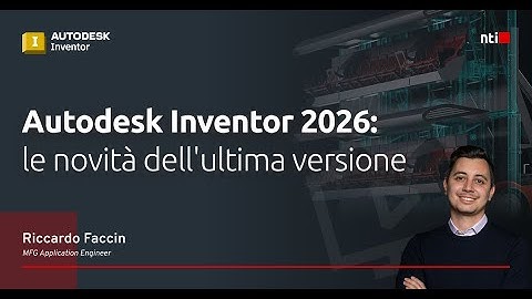 Webinar NTI Italy | Autodesk Inventor 2026: le novità dell