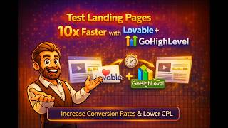 Test Landing Pages 10x Faster with Lovable + GoHighLevel (Increase Conversion Rates & Lower CPL)