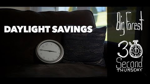 #61: Daylight Savings | 30 Second Thursdays