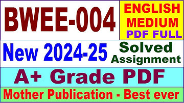 BWEE 004 solved assignment 2024-25 in English || bwee 004 solved assignment 2025 || bwee4 2024-25