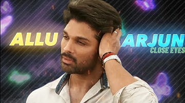 Close Eyes  X Allu Arjun Edit || Allu Arjun Edit ||  Elevated Song Edit || @DevEditzUK09