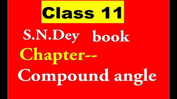 Class 11 | Compound Angles | PART- 1 |  S.N.Dey book | CBSE ISC HS UP Board Others