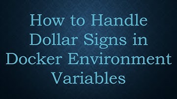 How to Handle Dollar Signs in Docker Environment Variables