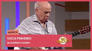 Vuca Pinheiro - De Eugénio e Nunes | Bem-Vindos | RTP África