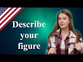 Describe your figure in English - what you look like